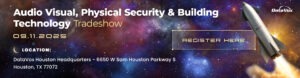 Audio Visual, Physical Security & Building Technology Tradeshow Banner featuring a galaxy theme. It will be held at DataVox Houston Headquarters - 6650 W Sam Houston Parkway S Houston, TX 77072 on September 11, 2025. Click to register!